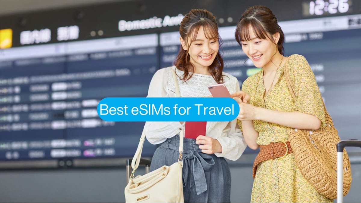 Best eSIMs for Travel – 2025’s Definitive eSIM Comparison Guide